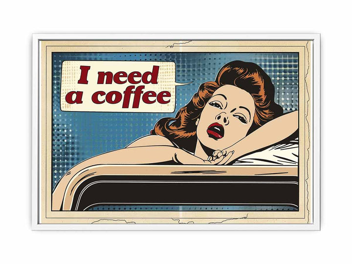 I Need Coffee  Framed Print