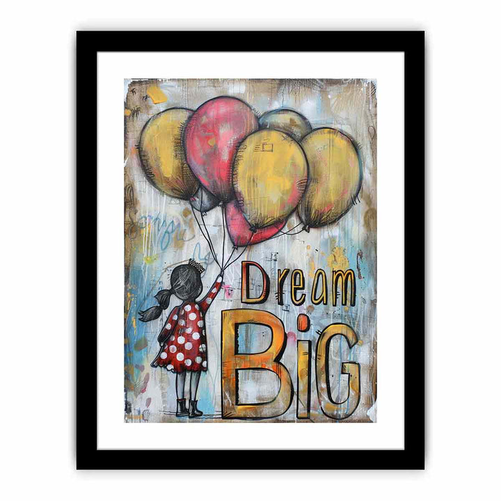 Dream Big  Art Print