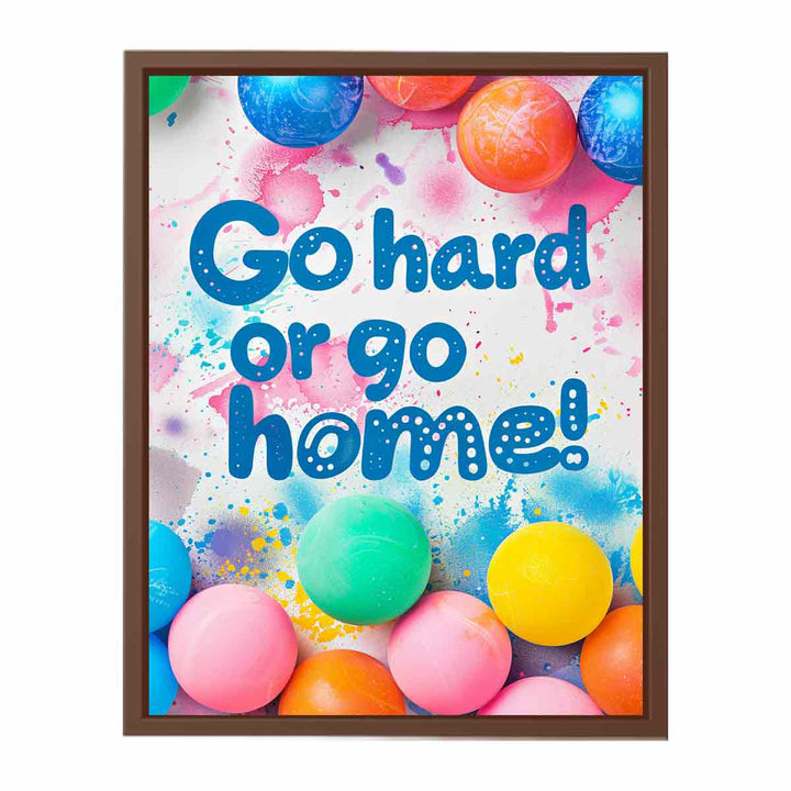 Go Hard or Go Home  Poster