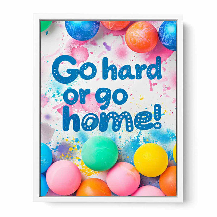 Go Hard or Go Home Framed Print